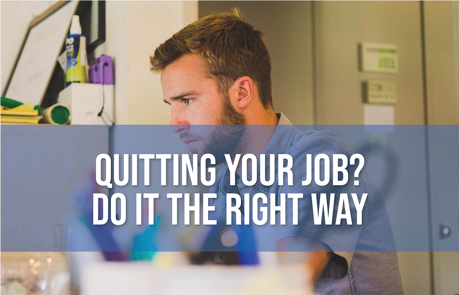 424732599-quit-your-job-the-right-way_the-arnold-group