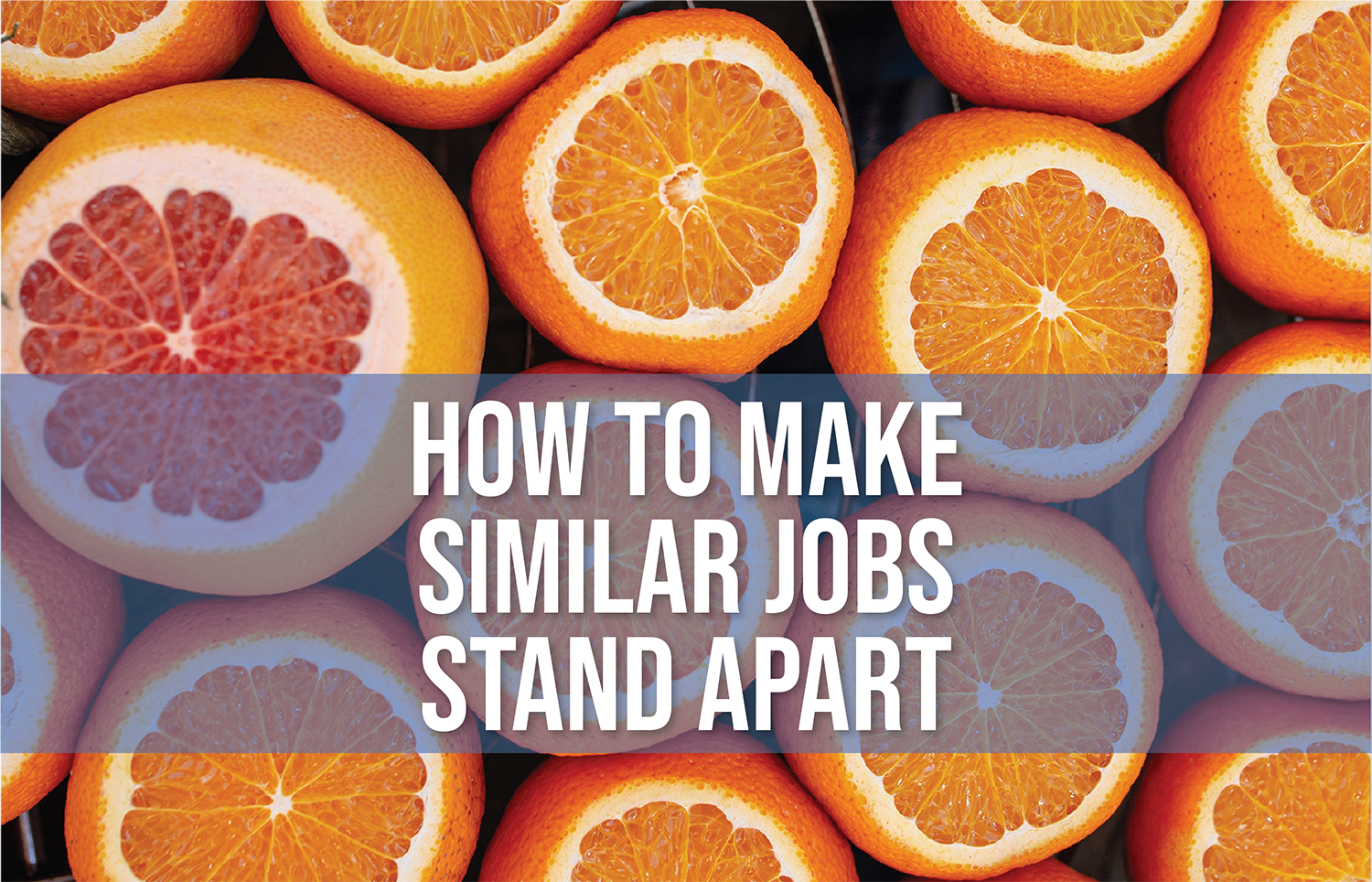 424732603-how-to-make-similar-jobs-stand-apart_the-arnold-group