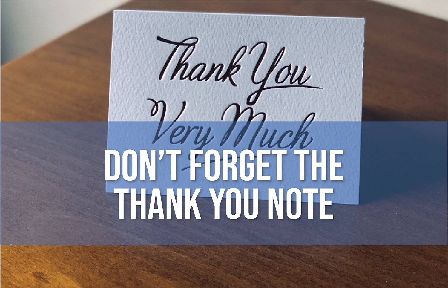 424732605-dont-forget-the-thank-you-note_the-arnold-group