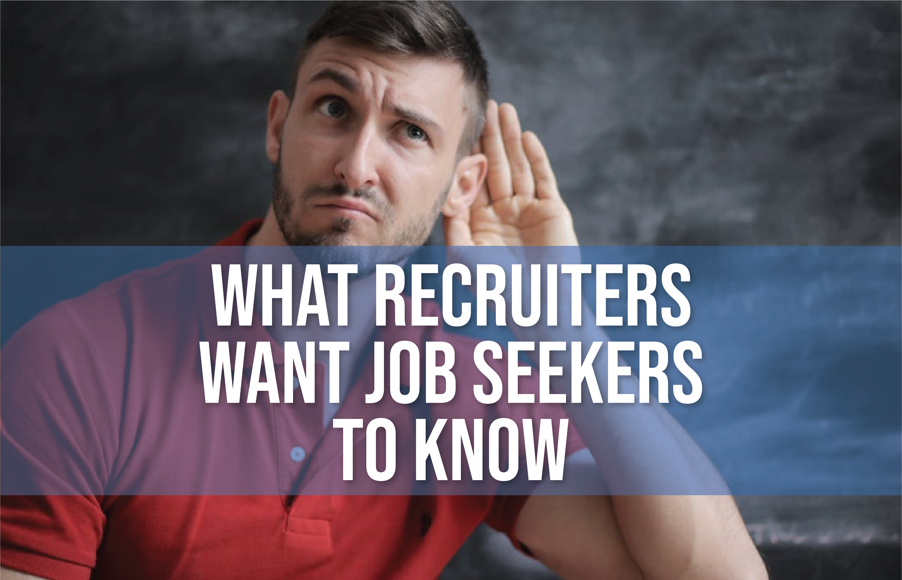 What recruiters want job seekers to know